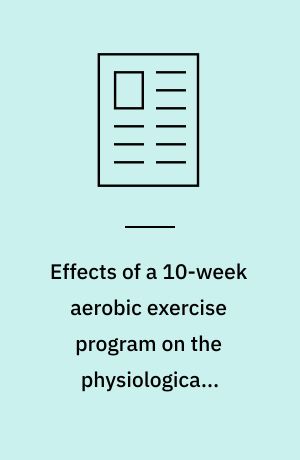 Effects of a 10-week aerobic exercise program on the physiological, cognitive and behavioral functioning of institutionalized retarded children