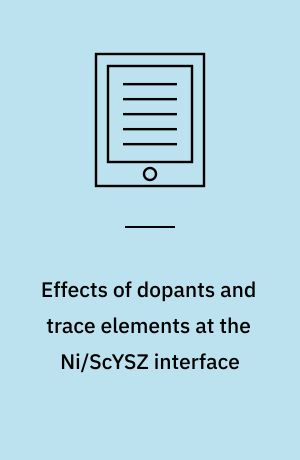 Effects of dopants and trace elements at the Ni/ScYSZ interface : PhD thesis
