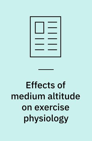 Effects of medium altitude on exercise physiology