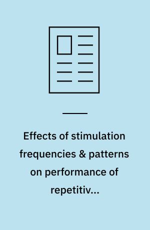 Effects of stimulation frequencies & patterns on performance of repetitive, nonisometric tasks
