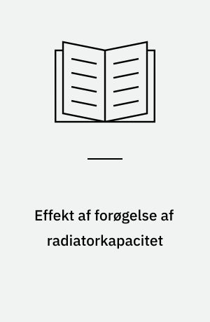 Effekt af forøgelse af radiatorkapacitet