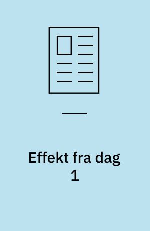 Effekt fra dag 1
