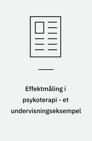 Effektmåling i psykoterapi - et undervisningseksempel