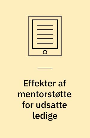 Effekter af mentorstøtte for udsatte ledige : En litteraturoversigt