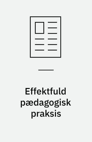 Effektfuld pædagogisk praksis : "fremtidens dagtilbud" som case
