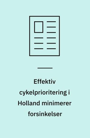 Effektiv cykelprioritering i Holland minimerer forsinkelser