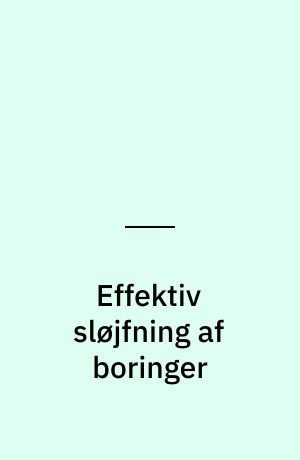 Effektiv sløjfning af boringer : udvikling af ny metode til sløjfning af boringer