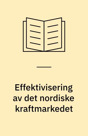 Effektivisering av det nordiske kraftmarkedet