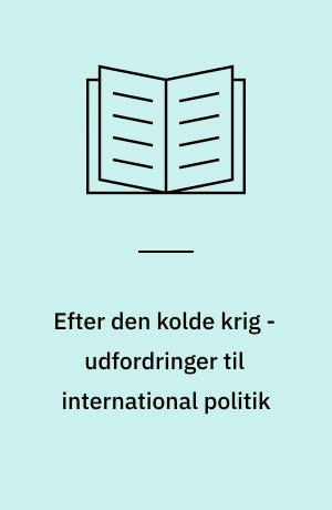 Efter den kolde krig - udfordringer til international politik