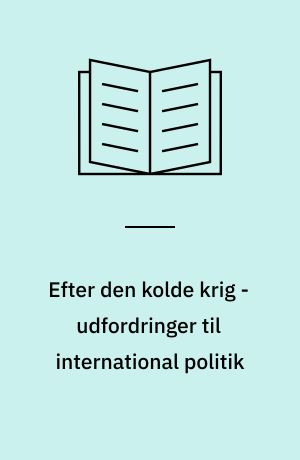 Efter den kolde krig - udfordringer til international politik