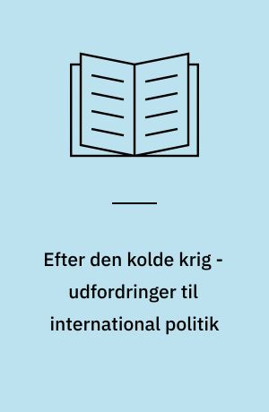 Efter den kolde krig - udfordringer til international politik