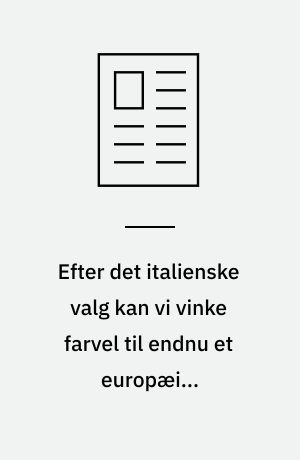 Efter det italienske valg kan vi vinke farvel til endnu et europæisk socialdemokrati
