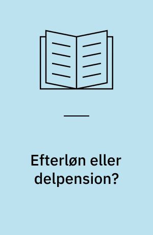 Efterløn eller delpension?