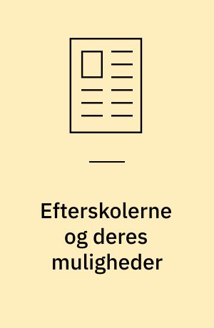 Efterskolerne og deres muligheder