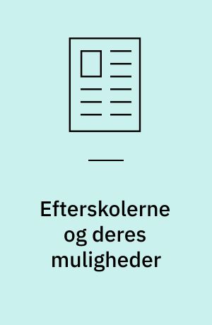 Efterskolerne og deres muligheder