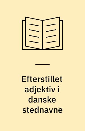 Efterstillet adjektiv i danske stednavne