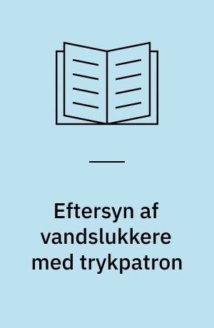 Eftersyn af vandslukkere med trykpatron