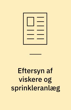 Eftersyn af viskere og sprinkleranlæg