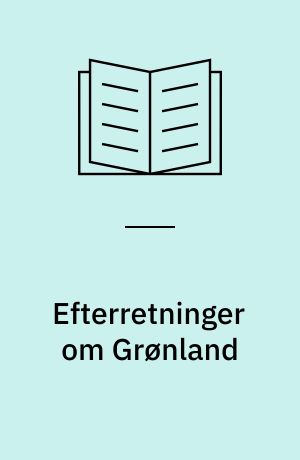 Efterretninger om Grønland uddragne af en journal holden fra 1721 til 1788