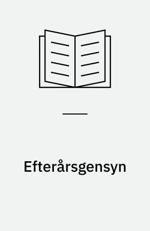 Efterårsgensyn : tidsbilleder fra drenge- og ungdomsår på Aabenraa-egnen i 1950'erne og 1960'erne