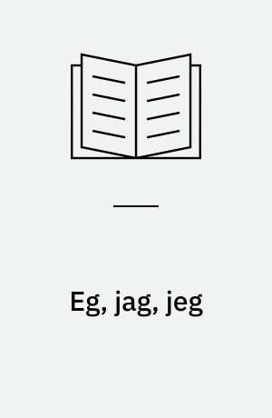Eg, jag, jeg