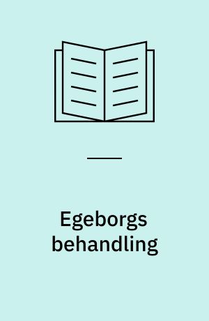 Egeborgs behandling : slutrapport