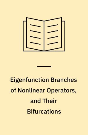 Eigenfunction Branches of Nonlinear Operators, and Their Bifurcations