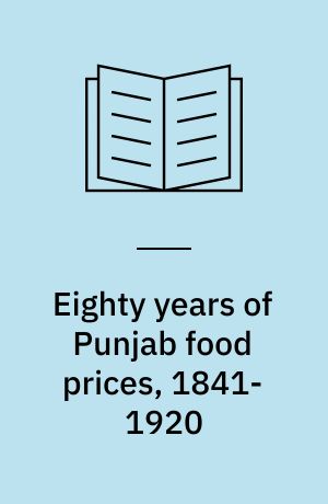 Eighty years of Punjab food prices, 1841-1920