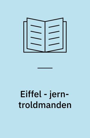 Eiffel - jern-troldmanden
