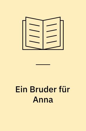 Ein Bruder für Anna : mit Leserätsel