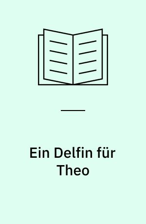 Ein Delfin für Theo