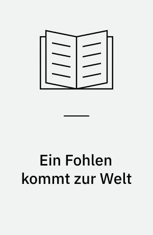 Ein Fohlen kommt zur Welt