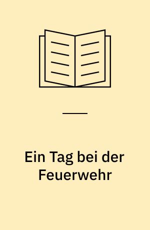 Ein Tag bei der Feuerwehr