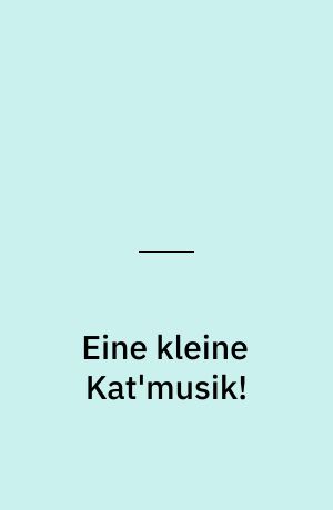 Eine kleine Kat'musik!