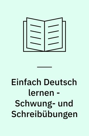 Einfach Deutsch lernen - Schwung- und Schreibübungen