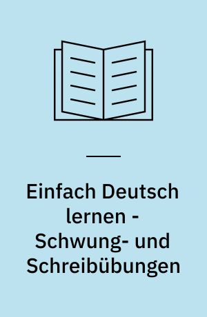 Einfach Deutsch lernen - Schwung- und Schreibübungen