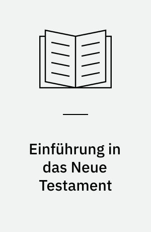 Einführung in das Neue Testament : im Rahmen der Religionsgeschichte und Kulturgeschichte der hellenistischen und römischen Zeit
