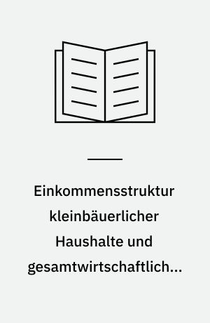 Einkommensstruktur kleinbäuerlicher Haushalte und gesamtwirtschaftlicher Strukturwandel in Südost-Nigeria : Untersuchung im Rahmeneines erweiterten Tragfähigkeitsansatzes im dichtbesiedelten Hinterland von Uyo