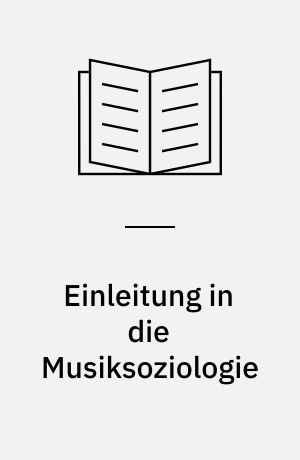 Einleitung in die Musiksoziologie : zwölf theoretische Vorlesungen