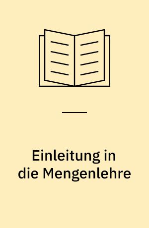 Einleitung in die Mengenlehre : 3. umgearb. und stark erweit. Aufl