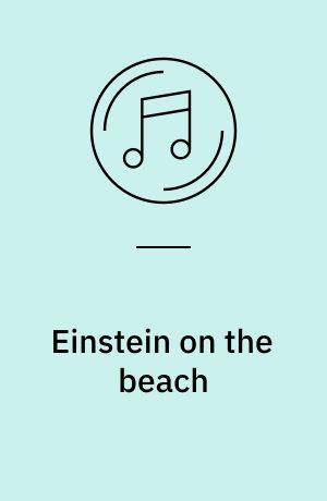 Einstein on the beach : opera in four acts