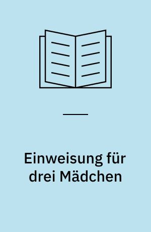 Einweisung für drei Mädchen