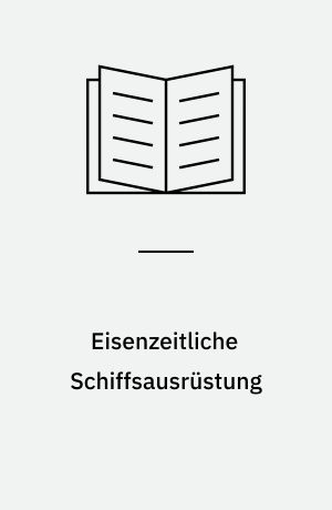 Eisenzeitliche Schiffsausrüstung : im Bereich von NOrd- und Ostsee