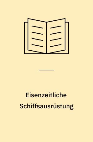 Eisenzeitliche Schiffsausrüstung : im Bereich von NOrd- und Ostsee