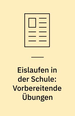 Eislaufen in der Schule: Vorbereitende Übungen