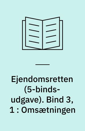 Ejendomsretten. Bind 3,1 : Omsætningen
