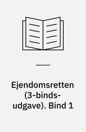 Ejendomsretten. Bind 1