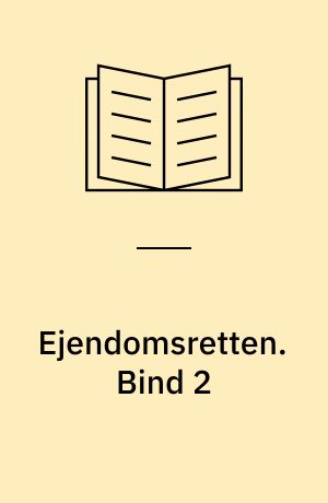 Ejendomsretten. Bind 2