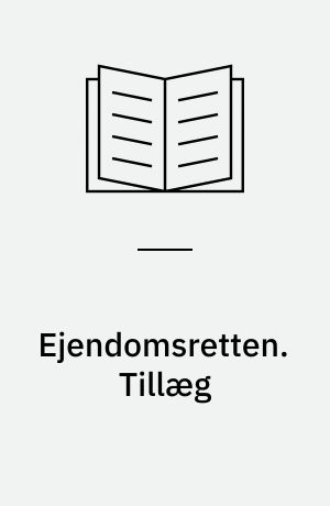 Ejendomsretten. Tillæg : rettelser og tilføjelser til Ejendomsretten 3. udg., (1951), bd. 1-3