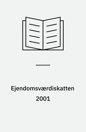 Ejendomsværdiskatten 2001 : generelle regler, særlige regler for pensionister mv.
